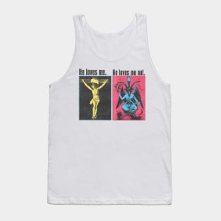 he loves me, he loves me not Tank Top